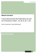 Cover-Bild zum Titel 'Unterrichtsentwurf: Die Präposition de und der bestimmte Artikel - du, de la, de l', des' von 'Melanie Kuntzsch'