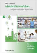 Cover-Bild zum Titel 'Arbeitsheft Wirtschaftslehre' von 'Michael Martin, Michael Schmidthausen'