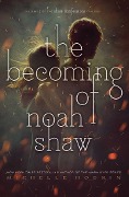 Cover-Bild zum Titel 'The Becoming of Noah Shaw' von 'Michelle Hodkin'