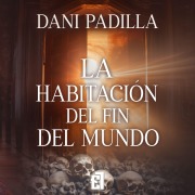 Cover-Bild zum Titel 'La habitación del fin del mundo' von 'Dani Padilla'