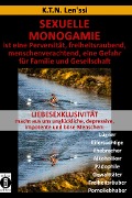 SEXUELLE MONOGAMIE ist eine Perversität, freiheitsraubend, menschenverachtend, eine Gefahr für Familie und Gesellschaft - K. T. N. Len'ssi