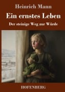 Cover-Bild zum Titel 'Ein ernstes Leben' von 'Heinrich Mann'