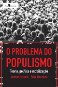 Cover-Bild zum Titel 'O Problema do Populismo' von 'Felipe Ziotti Narita, Jeremiah Morelock'