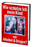 Cover-Bild zum Titel 'Wie schütze ich mein Kind vor Alkohol und Drogen?' von 'Antonio Rudolphios'