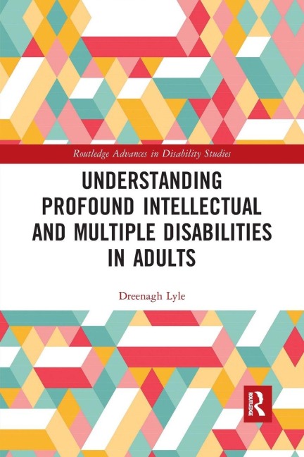 Understanding Profound Intellectual and Multiple Disabilities in Adults - Dreenagh Lyle