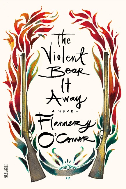 The Violent Bear It Away - Flannery O'Connor