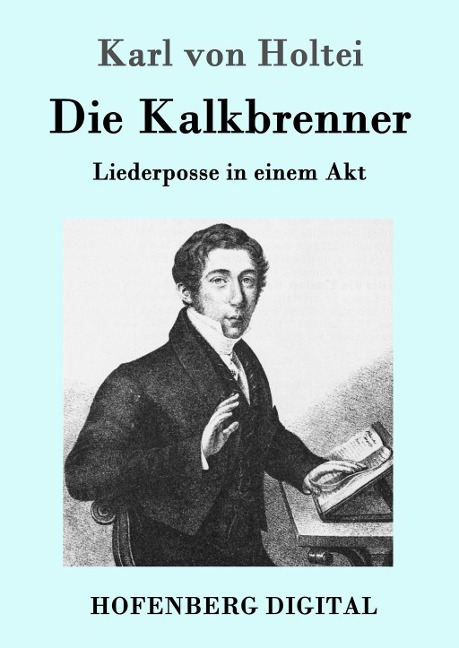 Die Kalkbrenner - Karl Von Holtei