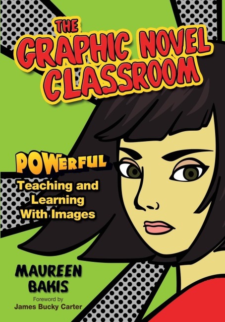 The Graphic Novel Classroom - Maureen Bakis