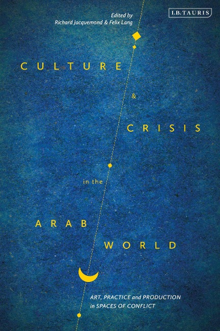 Culture and Crisis in the Arab World - 