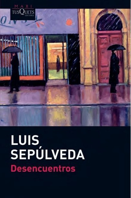 Desencuentros - Luis Sepúlveda
