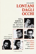 Cover-Bild zum Titel 'Lontani dagli occhi. Vita, sorte e miracoli di artisti esemplari' von 'Enzo Gentile'