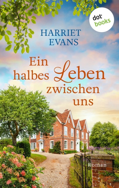Ein halbes Leben zwischen uns - Harriet Evans