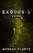 Cover-Bild zum Titel 'Exodus-b' von 'Morgan Plantz'