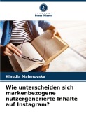Cover-Bild zum Titel 'Wie unterscheiden sich markenbezogene nutzergenerierte Inhalte auf Instagram?' von 'Klaudia Malenovska'