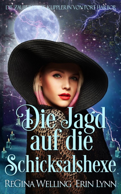 Die Jagd auf die Schicksalshexe - Regina Welling