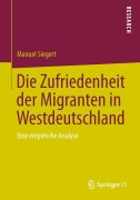 Cover-Bild zum Titel 'Die Zufriedenheit der Migranten in Westdeutschland' von 'Manuel Siegert'