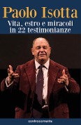 Cover-Bild zum Titel 'Paolo Isotta. Vita, estro e miracoli in 22 testimonianze' von ''