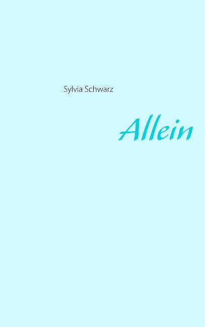 Allein - Sylvia Schwarz