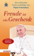 Cover-Bild zum Titel 'Freude ist ein Geschenk' von 'Franziskus I.'