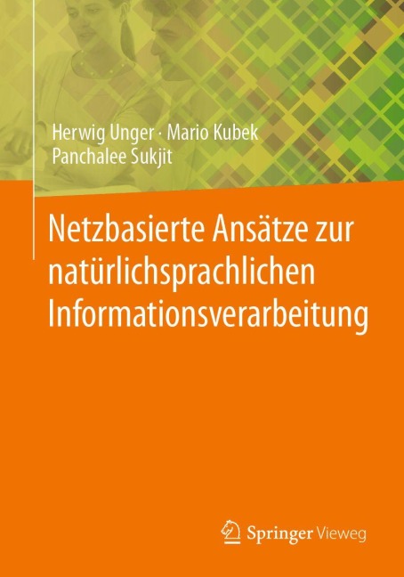 Netzbasierte Ansätze zur natürlichsprachlichen Informationsverarbeitung - Herwig Unger, Mario Kubek, Panchalee Sukjit