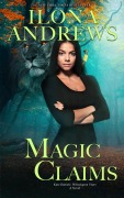 Cover-Bild zum Titel 'Magic Claims' von 'Ilona Andrews'