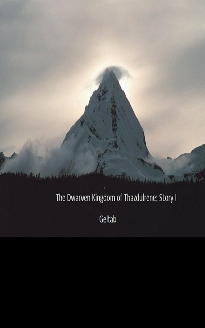 The Dwarven Kingdom of Thazdulrene: Story I - Geltab