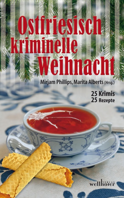 Ostfriesisch kriminelle Weihnacht: 25 Krimis und 25 Rezepte - Kai Engelke, Ulrike Barow, Elise Andrese-Bunjes, Reinhold Friedl, Carmen Schmidt