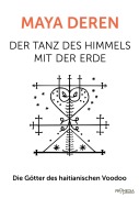 Der Tanz des Himmels mit der Erde - Maya Deren