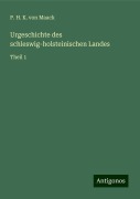 Urgeschichte des schleswig-holsteinischen Landes - P. H. K. Von Maack