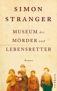 Cover-Bild zum Titel 'Museum der Mörder und Lebensretter' von 'Simon Stranger'