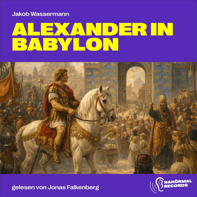 Alexander in Babylon - Jakob Wassermann