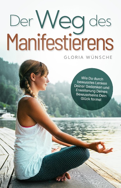 Der Weg des Manifestierens - Gloria Wünsche