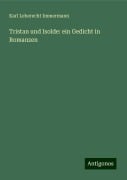 Tristan und Isolde: ein Gedicht in Romanzen - Karl Leberecht Immermann