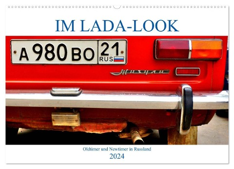 IM LADA-LOOK - Oldtimer und Newtimer in Russland (Wandkalender 2024 DIN A2 quer), CALVENDO Monatskalender - Henning von Löwis of Menar
