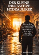 Cover-Bild zum Titel 'Der kleine innovative Hydrauliker' von 'Dirk Schul'