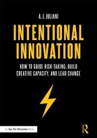 Intentional Innovation - A. J. Juliani