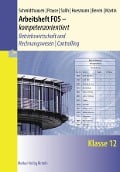 Cover-Bild zum Titel 'Arbeitsheft FOS - kompetenzorientiert - Betriebswirtschaft und Rechnungswesen | Controlling. Klasse 12' von 'Michael Schmidthausen, Ralf Salih, Petra Prause, Dieter Benen, Manfred Huesmann'