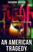 AN AMERICAN TRAGEDY - Theodore Dreiser