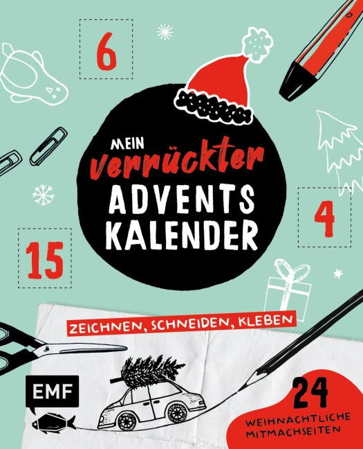 Mein verrückter Adventskalender - Das Mitmachbuch: zeichnen, schneiden, kleben - 