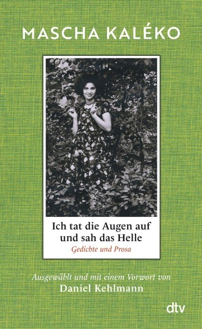 Ich tat die Augen auf und sah das Helle - Mascha Kaléko