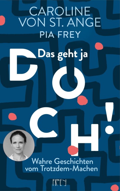 Das geht ja DOCH! - Caroline von St. Ange, Pia Frey