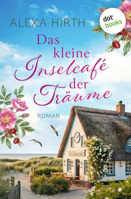 Das kleine Inselcafé der Träume - Alexa Hirth