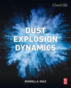 Cover-Bild zum Titel 'Dust Explosion Dynamics' von 'Russell A. Ogle'