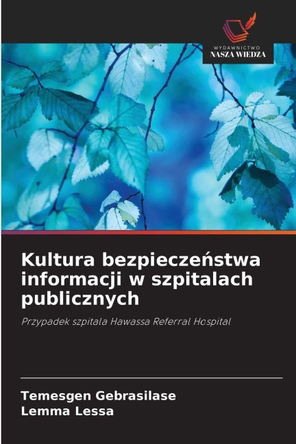 Kultura bezpiecze¿stwa informacji w szpitalach publicznych - Temesgen Gebrasilase, Lemma Lessa