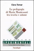 Cover-Bild zum Titel 'La pedagogia di Maria Montessori tra teoria e azione' von 'Clara Tornar'