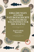 Erklärungen aus der Naturgeschichte und allerlei Weltwissen für die Jugend - Karl Gottlob Hausius