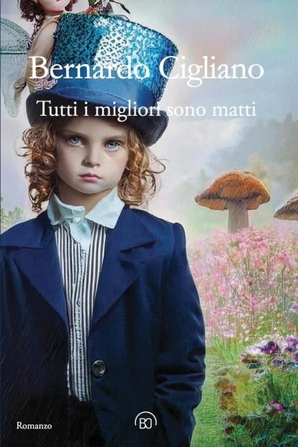 Tutti i migliori sono matti - Bernardo Cigliano