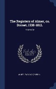 Cover-Bild zum Titel 'The Registers of Almer, co. Dorset, 1538-1812.; Volume 59' von 'Almer England (Parish)'