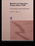Cover-Bild zum Titel 'British Immigration Policy Since 1939' von 'Ian R. G. Spencer'