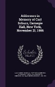 Addresses in Memory of Carl Schurz, Carnegie Hall, New York, November 21, 1906 - Ya Pamphlet Collection Dlc, Booker T Washington